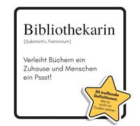 Bibliothekarin: Verleiht Büchern ein Zuhause und Menschen ein Pssst! Das lustige Geschenkbuch für Mann, Frau, Kollege, Freund zu Geburtstag, Weihnachten