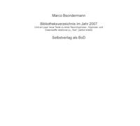Bibliotheksverzeichnis im Jahr 2007: Und ein paar neue Texte zu einer Neurohypnose-, Hypnose- und Datenwaffe relational zu "Text" (selbst erlebt)