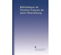 Bibliothèque de l'Institut français de Saint-Petersbourg: Volume 2