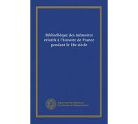 Bibliothèque des mémoires relatifs à l'histoire de France pendant le 18e siècle (v.28)