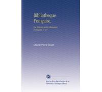 Bibliotheque Française,: Ou Histoire de la Litterature Française. V. 14