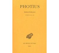 Bibliothèque: Tome 3, Codices 186-222: 158 (Collection Des Universites De France Serie Grecque)