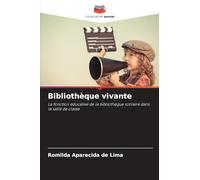 Bibliothèque vivante: La fonction éducative de la bibliothèque scolaire dans la salle de classe