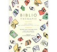 Bibliothérapie: 500 Livres Qui Réenchantent La Vie