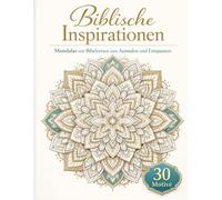 Biblische Inspirationen: Christliche Mandalas mit Bibelversen zum Ausmalen und Entspannen | 30 einzigartige Motive für Erwachsene | Stressabbau & ... Firmung (Bible Mandalas coloring books)