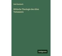 Biblische Theologie des Alten Testaments