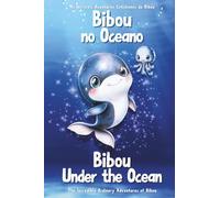 Bibou no Oceano - Bibou Under the Ocean: Livro infantil bilíngue inglês-português | Animais marinhos & aprender inglês - English-Portuguese Bilingual ... (As Incríveis Aventuras Cotidianas de Bibou)