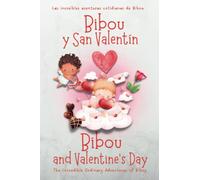 Bibou y San Valentín - Bibou and Valentine's Day | Español-Inglés - Spanish-English | Libro ilustrado educativo bilingüe para niños - Bilingual ... increíbles aventuras cotidianas de Bibou)