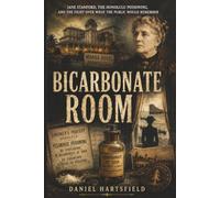 Bicarbonate Room: Jane Stanford, the Honolulu Poisoning, and the Fight Over What the Public Would Remember