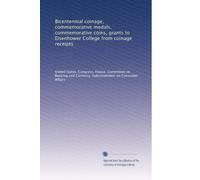 Bicentennial coinage, commemorative medals, commemorative coins, grants to Eisenhower College from coinage receipts