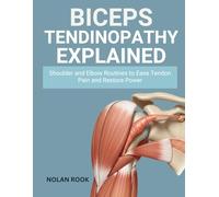 BICEPS TENDINOPATHY EXPLAINED: Shoulder and elbow routines to ease tendon pain and restore power