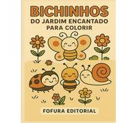Bichinhos do Jardim Encantado para Colorir (Fofurinhas Encantadas - Colorindo Sonhos)