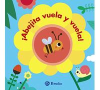 Bichitos. ¡Abejita vuela y vuela! (Castellano - A PARTIR DE 0 AÑOS - PROYECTO DE 0 A 3 AÑOS - Libros manipulativos)