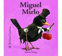 Bichitos Curiosos. Miguel Mirlo: 46