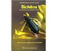 BÍCHÍTOS DE LA MANCHA A LOS MONTES DE TOLEDO.: Guía de insectos para aprendices de naturalistas: 248 (General)