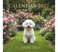 Bichon Frise Calendar 2027: 12 Months of Fluffy Companions and Beautiful Dog Photography