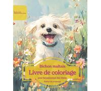 Bichon maltais: Livre de coloriage pour les amoureux des chiens - Édition de printemps (Nos chiens adorés)