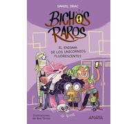 Bichos raros 1: El enigma de los unicornios fluorescentes (LITERATURA INFANTIL - Narrativa infantil)
