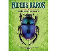 Bichos raros, pequeños animales sorprendentes. (El Gran Libro De...)