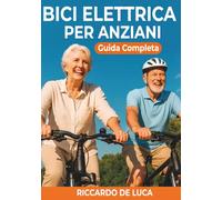 Bici Elettrica per Anziani: Guida completa per viaggiare sicuri, migliorare l’autonomia e riscoprire il piacere di pedalare dopo i 60 anni
