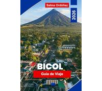 Bicol Guía de viaje 2026: Descubre vistas del volcán Mayon, playas costeras, gastronomía local, saltar de isla en isla y consejos prácticos para tu aventura en Filipinas