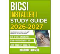 BICSI INSTALLER 1 STUDY GUIDE 2026-2027: A Comprehensive Prep Using 9 Full Length Practice Questions, Answers, And Insightful Explanations That Build Confidence