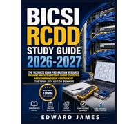 BICSI RCDD STUDY GUIDE 2026-2027: The Ultimate Exam Preparation Resource Featuring Practice Questions, Expert Strategies, and Comprehensive Coverage of the TDMM 15th Edition Domains