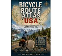 Bicycle Route Atlas USA: Cycling Paths, Bike Trails, Scenic Routes and Travel Planning Guide