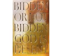 Bidden Or Not Bidden God Is Present