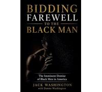 Bidding Farewell to the Black Man The Eminent Demise of Black Men in America
