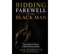 Bidding Farewell to the Black Man: The Imminent Demise of Black Men in America