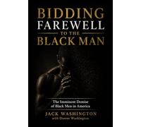 Bidding Farewell to the Black Man: The Imminent Demise of Black Men in America