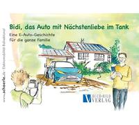 Bidi - das Auto mit Nächstenliebe im Tank: Eine E-Auto-Geschichte für die ganze Familie
