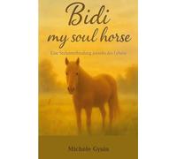 Bidi my soul Horse: Eine Seelenverbindung jenseits des Lebens