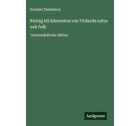 Bidrag till kännedom om Finlands natur och folk: Trettiondeförsta Hälftet