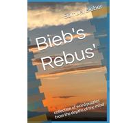 Bieb's Rebus': collection of word puzzles from the depths of the mind