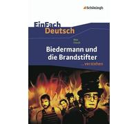 Biedermann und die Brandstifter. EinFach Deutsch ...verstehen