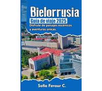 Bielorrusia Guía de viaje 2025: Disfrute de paisajes escénicos y aventuras únicas