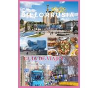 BIELORRUSIA GUÍA DE VIAJE 2026: Descubriendo el corazón de Europa del Este.