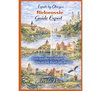 Biélorussie Guide Expat: Vivre, travailler et s’intégrer dans un État discret mais structuré (Expats by Obscyra)