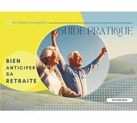 BIEN ANTICIPER SA RETRAITE: GUIDE PRATIQUE PAS A PAS (SERIE SPECIALE SENIORS)