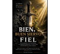 Bien, Buen Siervo y Fiel