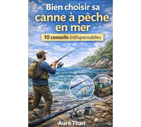 Bien choisir sa canne à pêche en mer - 10 conseils indispensables (Curieux de tout avec Aure Than)