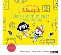 Bien communiquer (sans violence): 3 histoires pour une communication réussie dans la vie !: 7