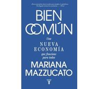 Bien común: Una nueva economía que funcione para todos