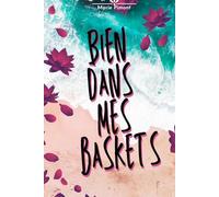 Bien dans mes baskets: Roman d'aventure, roman Feel good, young adult, 13/16 ans, new romance, édition reliée collector