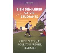 Bien Démarrer Sa Vie Étudiante: Guide Pratique Pour Ton Premier Semestre
