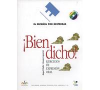 Bien dicho + CD: Ejercicios de expresion oral (Español por destrezas)