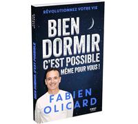 Bien dormir, c'est possible, même pour vous !: Révolutionnez votre vie