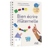 bien écrire à l école maternelle: de la tps à la gs